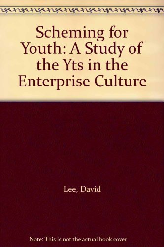 9780335151929: Scheming for Youth: Study of the Y.T.S. in the Enterprise Culture