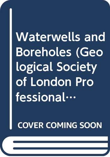 Stock image for The Field Guide to Water Wells and Boreholes (Geological Society handbooks) for sale by AwesomeBooks