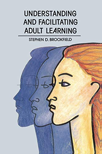Beispielbild fr Understanding and Facilitating Adult Learning : A Comprehensive Analysis of Principles and Effective Practices zum Verkauf von Better World Books