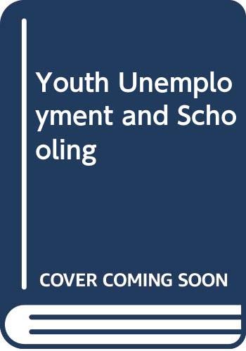 Beispielbild fr Youth, Unemployment and Schooling zum Verkauf von WorldofBooks
