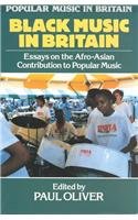 Stock image for Black Music in Britain: Essays on the Afro-Asian Contribution to Popular Music (Popular Music in Britain) for sale by Mispah books