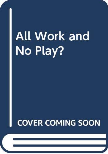 Stock image for All Work & No Play for sale by Phatpocket Limited