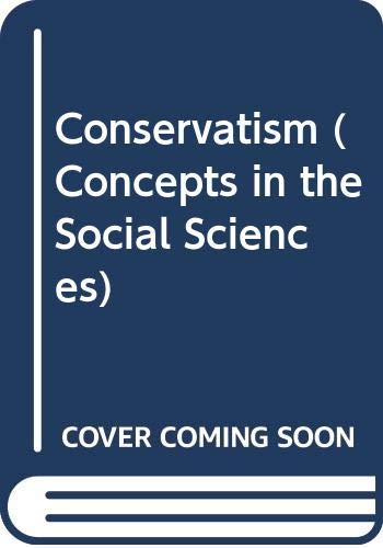 Imagen de archivo de Conservatism (Concepts in the Social Sciences) a la venta por WorldofBooks