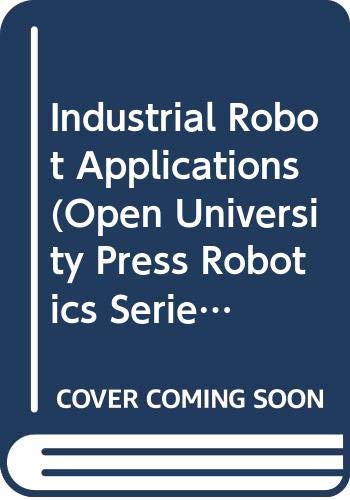 Industrial Robot Applications (9780335154050) by Appleton, E.; Williams, D.J.