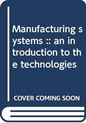 9780335154128: Manufacturing Systems: an introduction to the technologies