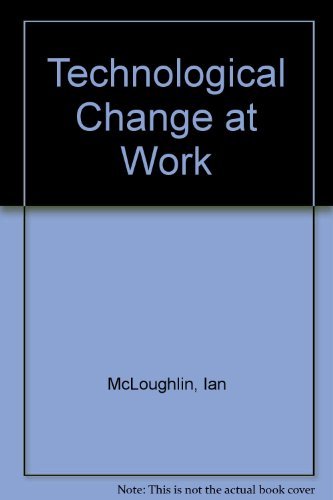 Beispielbild fr Technological Change at Work zum Verkauf von Mispah books