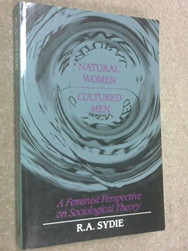 Beispielbild fr Natural Women, Cultured Men: Feminist Perspective on Sociological Theory zum Verkauf von WorldofBooks