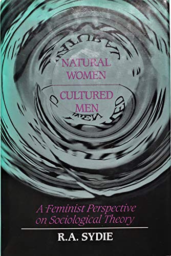 Beispielbild fr Natural Women, Cultured Men: A Feminist Perspective on Sociological Theory zum Verkauf von Anybook.com
