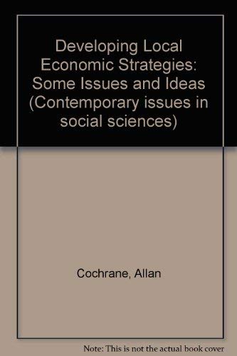 Stock image for Developing Local Economic Strategies: Some Issues and Ideas (Contemporary Issues in Social Sciences) for sale by WorldofBooks