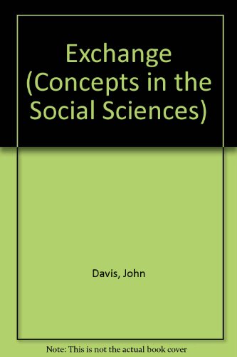 Exchange (Concepts in the Social Sciences) (9780335155842) by Davis, John