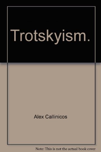 TROTSKYISM - Callinicos, Alex