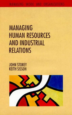 Stock image for Managing Human Resources and Industrial Relations (Managing Work and Organizations) for sale by Reuseabook