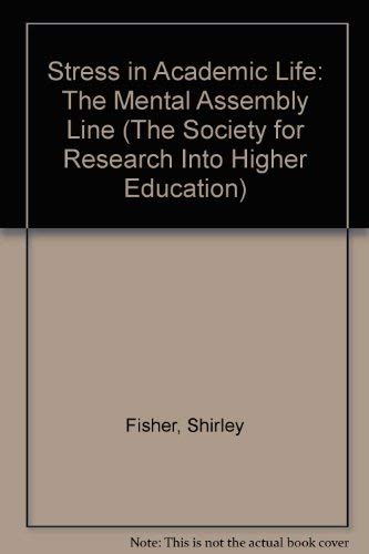 9780335157211: Stress in Academic Life: The Mental Assembly Line (The Society for Research into Higher Education)