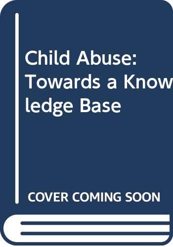 9780335157471: Child Abuse: Towards a Knowledge Base