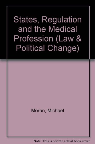 States, Regulation and the Medical Profession (Law and Political Change) (9780335157495) by Moran, Michael; Wood, Bruce