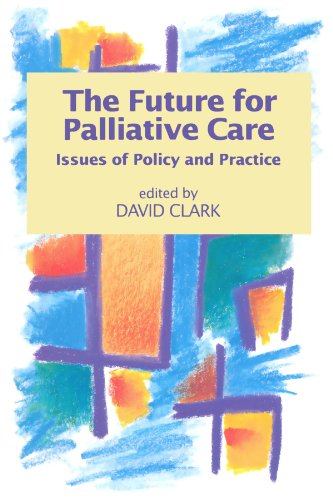 Imagen de archivo de The Future For Palliative Care: Issues of Policy and Practice a la venta por AwesomeBooks