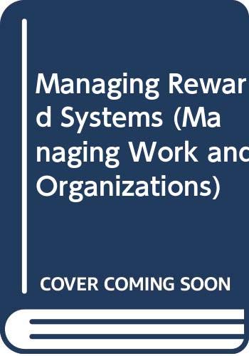 Beispielbild fr Managing Reward Systems (Managing Work and Organizations) zum Verkauf von WorldofBooks