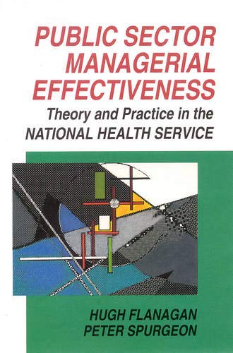 Stock image for Public Sector Managerial Effectiveness : Theory and Practice in the NHS for sale by Better World Books Ltd