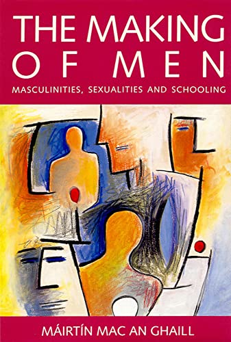 Beispielbild fr The Making of Men : Masculinities, Sexualities and Schooling zum Verkauf von Better World Books