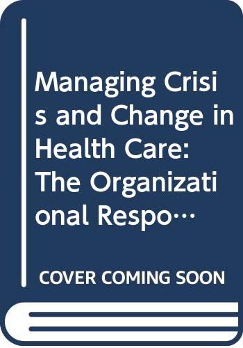 Managing Crisis and Change in Health Care: The Organizational Response to HIV/Aids (9780335157884) by Bennett, Chris; Ferlie, Ewan