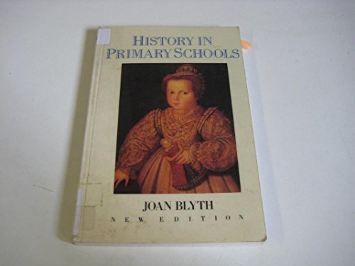 Imagen de archivo de HISTORY IN PRIMARY SCHOOLS a la venta por WorldofBooks