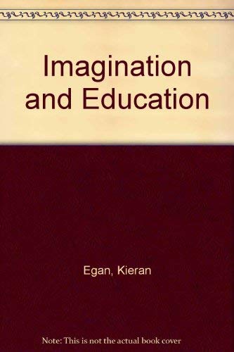 Imagination and Education (9780335158362) by Egan, Kieran; Nadaner, Dan