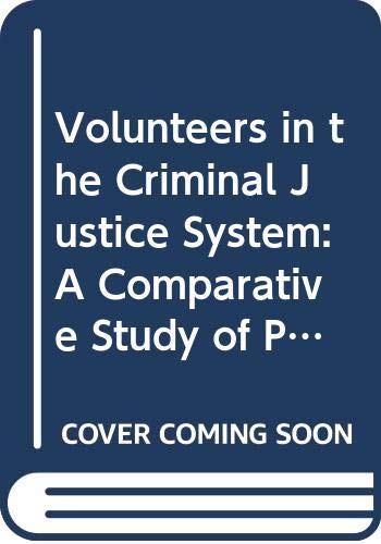 Stock image for Volunteers in the Criminal Justice System: A Comparative Study of Probation, Police and Victim Support for sale by Anybook.com