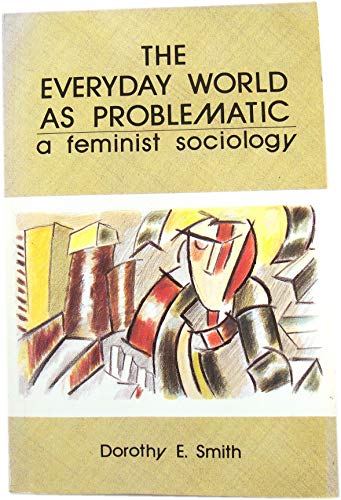 9780335158812: The Everyday World as Problematic: A Feminist Sociology
