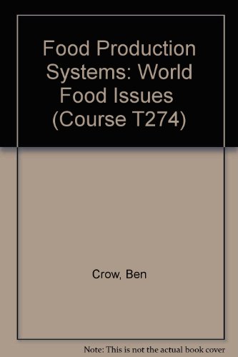 Food Production Systems: World Food Issues Unit 14-16 (Course T274) (9780335172900) by Ben Crow