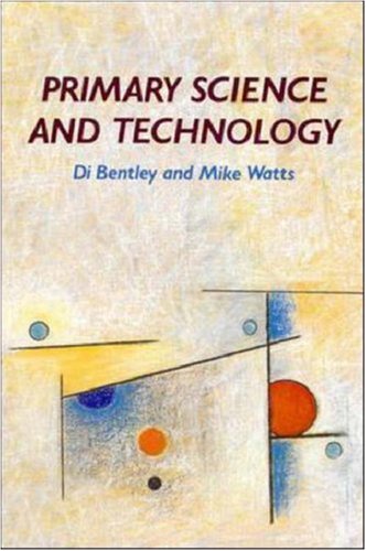 Primary Science and Technology: Practical Alternatives (9780335190287) by Bentley, Di; Watts, Mike