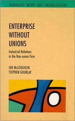 9780335190300: Enterprise without Unions: Industrial Relations in the Non-union Firm (Managing Work and Organizations)