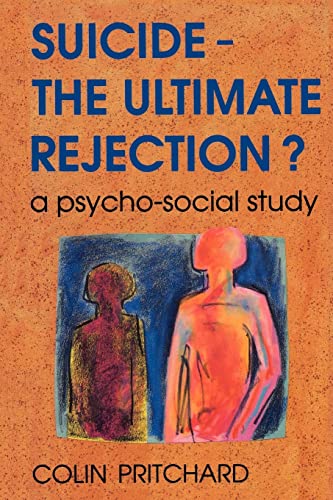 Beispielbild fr Suicide - The Ultimate Rejection? A Psycho-Social Study. zum Verkauf von Plurabelle Books Ltd