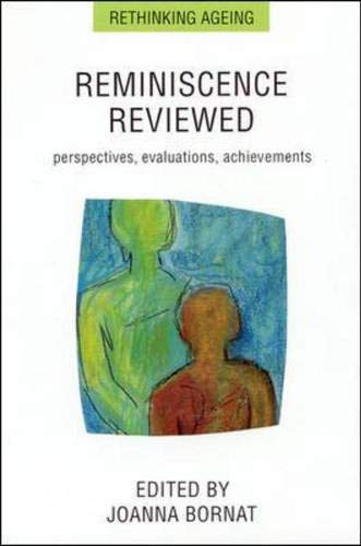 Imagen de archivo de Reminiscence Reviewed: Perspectives, Evaluations, Achievements (Rethinking Ageing) a la venta por AwesomeBooks