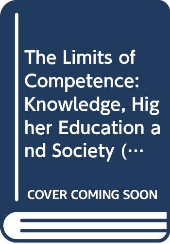 9780335190706: Limits of Competence: Knowledge, Higher Education and Society (Society for Research into Higher Education S.)