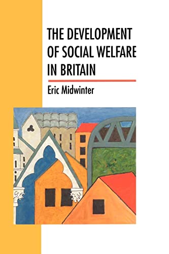 Stock image for The Development Of Social Welfare In Britain (Higher Education Policy Series; 25) for sale by WorldofBooks