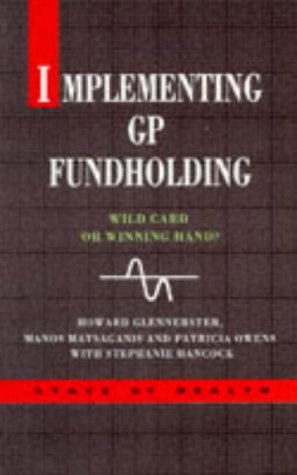 Beispielbild fr Implementing GP Fundholding: Wild Card or Winning Hand? (State of Health) zum Verkauf von WorldofBooks