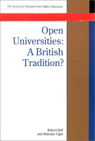 Open Universities: A British Tradition? (9780335191260) by Bell, Robert E.; Tight, Malcolm