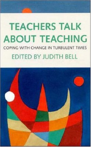 Imagen de archivo de Teachers Talk About Teaching: Coping with Change in Turbulent Times a la venta por WorldofBooks