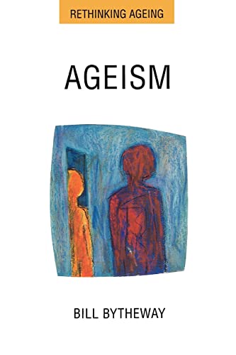 Stock image for Ageism (Rethinking Ageing Series) for sale by WorldofBooks