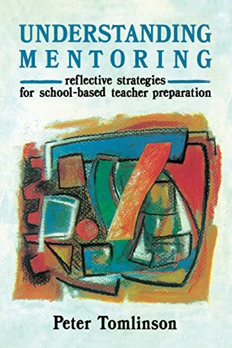 Imagen de archivo de Understanding Mentoring : Reflective Strategies for School-Based Teacher Preparation a la venta por Better World Books Ltd