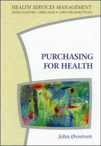 Stock image for Purchasing for Health : A Multidisciplinary Introduction to the Theory and Practice of Health Purchasing for sale by PsychoBabel & Skoob Books