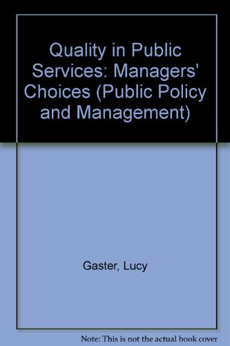 Quality in Public Services: Managers' Choices (Public Policy and Management) (9780335193493) by Gaster, Lucy