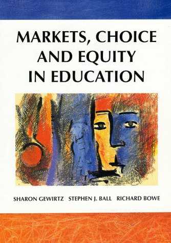 Stock image for Markets, Choice and Equity in Education for sale by Better World Books: West