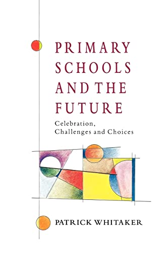 Beispielbild fr Primary Schools And The Future zum Verkauf von WorldofBooks