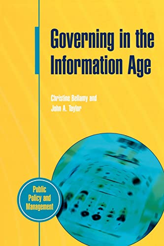 Governing in the Information Age (Public Policy and Management) (9780335194506) by Bellamy