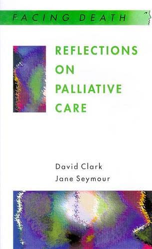 9780335194551: Reflections on Palliative Care: Sociological and Policy Perspectives (Facing Death)