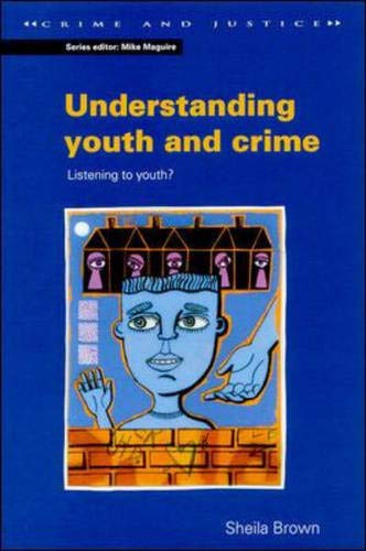 Beispielbild fr Understanding Youth and Crime: Listening to Youth? (Crime & Justice) zum Verkauf von AwesomeBooks
