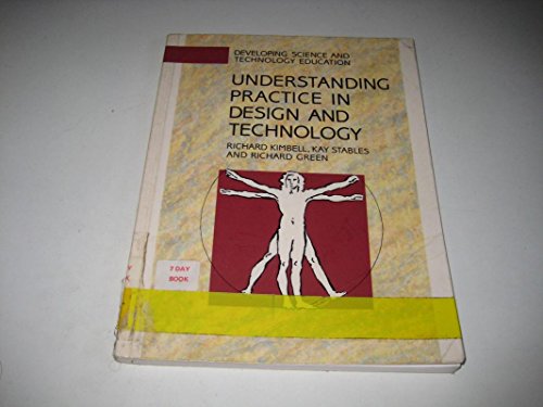 Stock image for UNDERSTANDING PRACTICE IN DESIGN AN (Developing Science and Technology Education) for sale by WorldofBooks