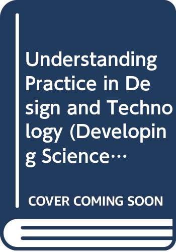 9780335195558: Understanding Practice in Design and Technology (Developing Science & Technology Education)