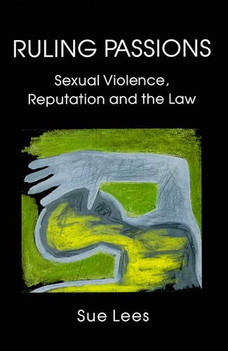 Ruling Passions: Sexual Violence, Reputation and the Law (9780335196135) by Lees, Sue